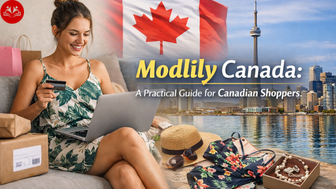 Modlily Canada: A Practical Guide for Canadian Shoppers modlily canada