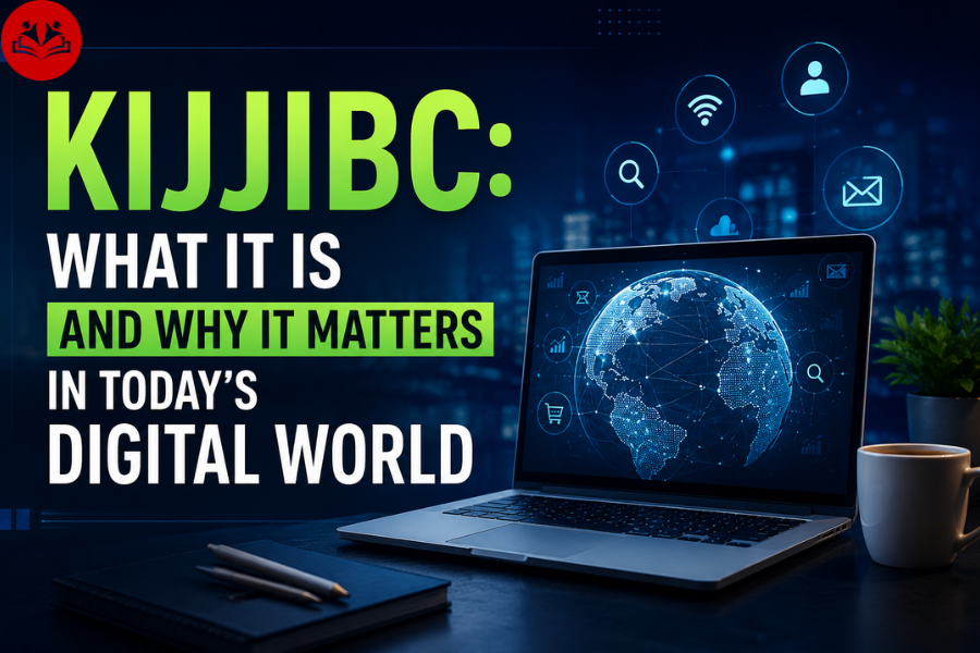 Kijjibc: What It Is and Why It Matters in Today’s Digital World kijjibc
