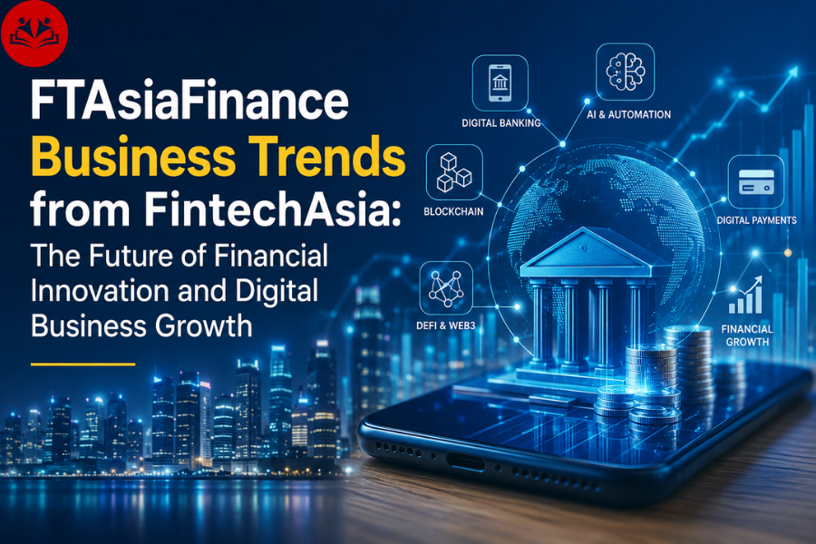 FTAsiaFinance Business Trends from FintechAsia: The Future of Financial Innovation and Digital Business Growth ftasiafinance business trends from fintechasia