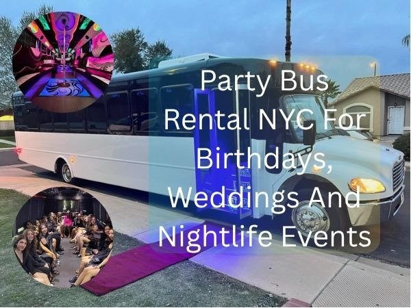 Party Bus Rental NYC for Birthdays, Weddings, and Nightlife Events