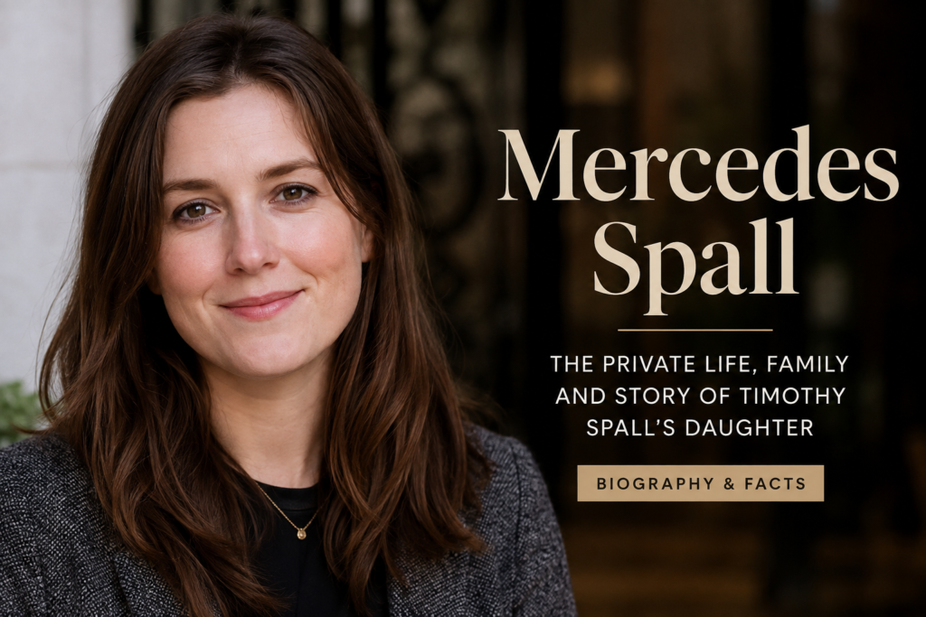 Mercedes Spall: The Private Life, Family and Story of Timothy Spall’s Daughter